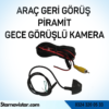 Geri Görüş Kamerası Piramit Tip Geri Vites Kamerası