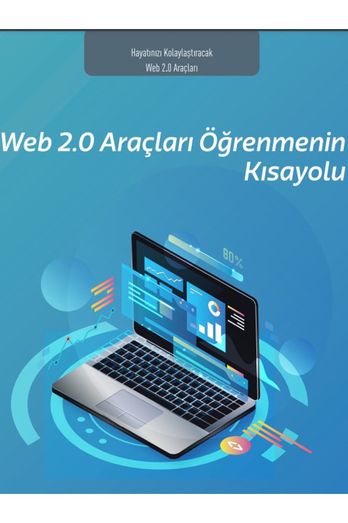 Web 2.0 Araçları Öğrenmenin Kısayolu Kitabı
